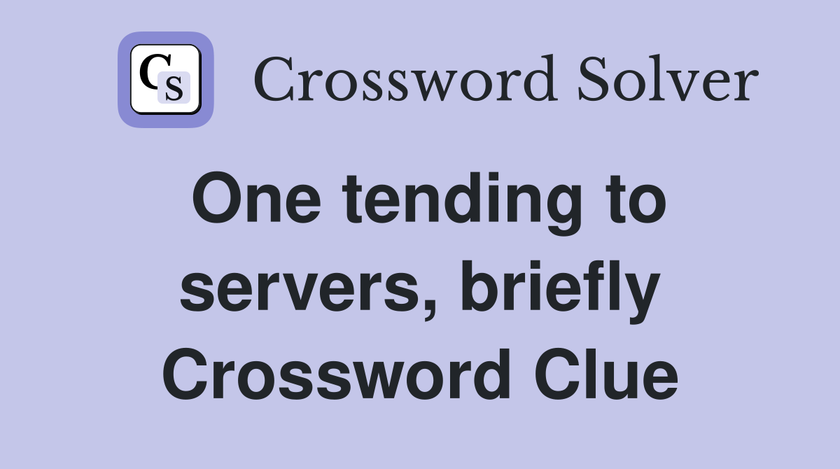 Servers spot crossword clue